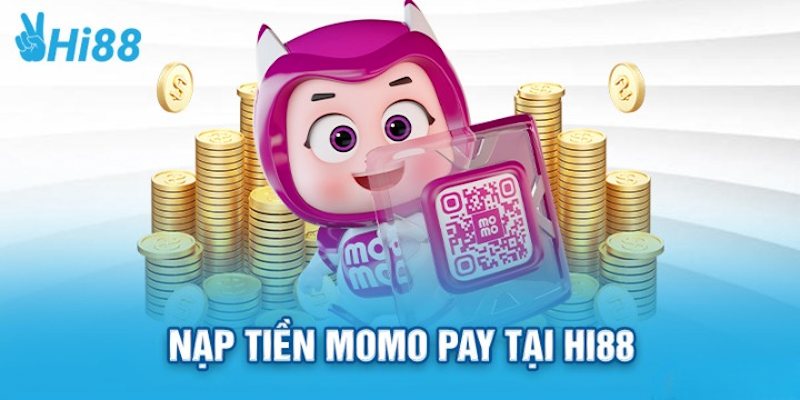 Phương thức nạp tiền Hi88 qua ví điện tử Momo Pay